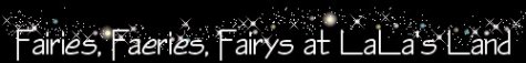 Fairies, Faeries, Fairys at LaLa's Land